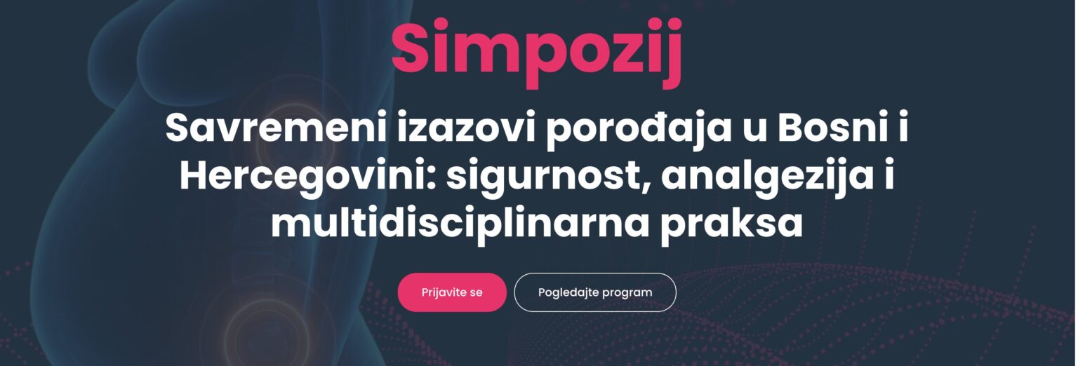 Simpozij u Sarajevu 2025: Savremeni izazovi porođaja u BiH, sigurnost, analgezija i multidisciplinarna praksa
